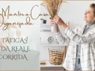 como manter a casa organizada vida real e corrida