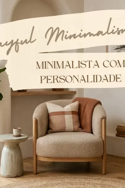 O playful minimalism acolhe curvas suaves, toques de cor e objetos com afeto.